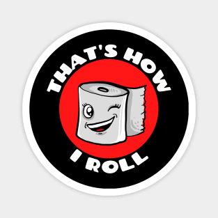 That's How I Roll | Cute Toilet Paper Pun Magnet